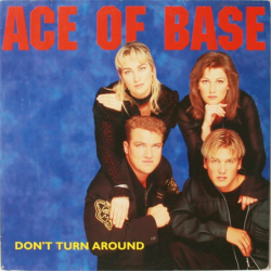 Don't turn around - Ace of Base