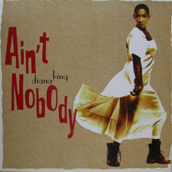 Ain't nobody - King Diana