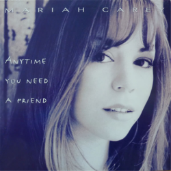 Anytime you need a friend - Carey Mariah