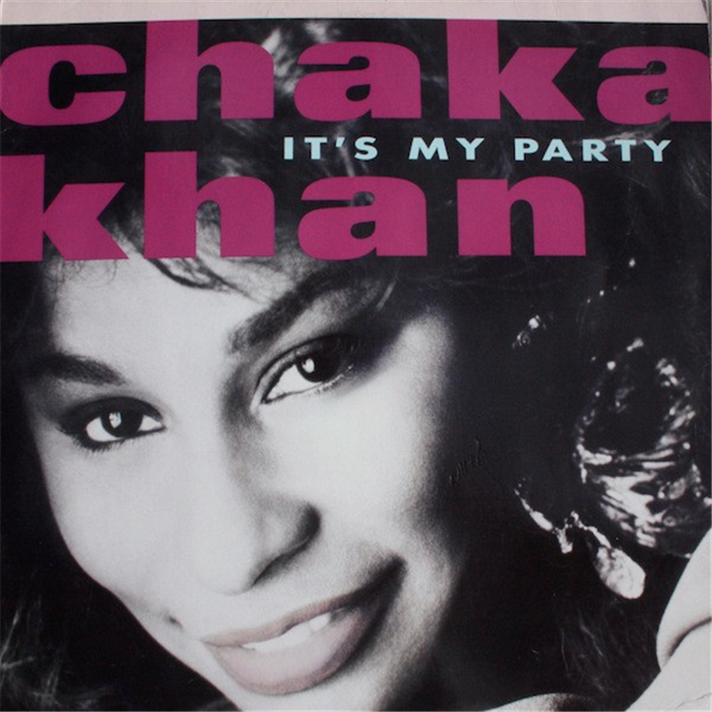 It's my party - Chaka Khan