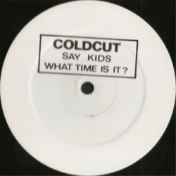 Say Kids What time is it ? - Coldcut