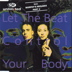 Let the beat control your body - 2 Unlimited