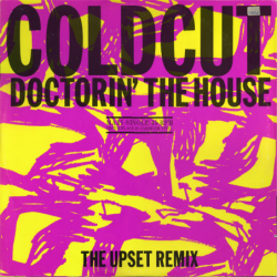 Doctorin' the house (The Upset Remxi) - Coldcut