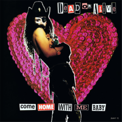 Come home with me baby - Dead or Alive