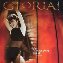 Higher / I'm not giving you up - Estefan Gloria