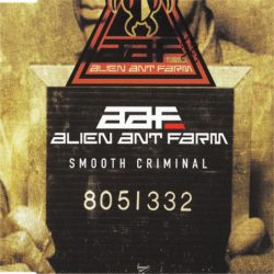 Smooth Criminal - Alien Ant Farm