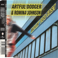 Movin' too fast - Artful Dodger feat. Romina Johnson