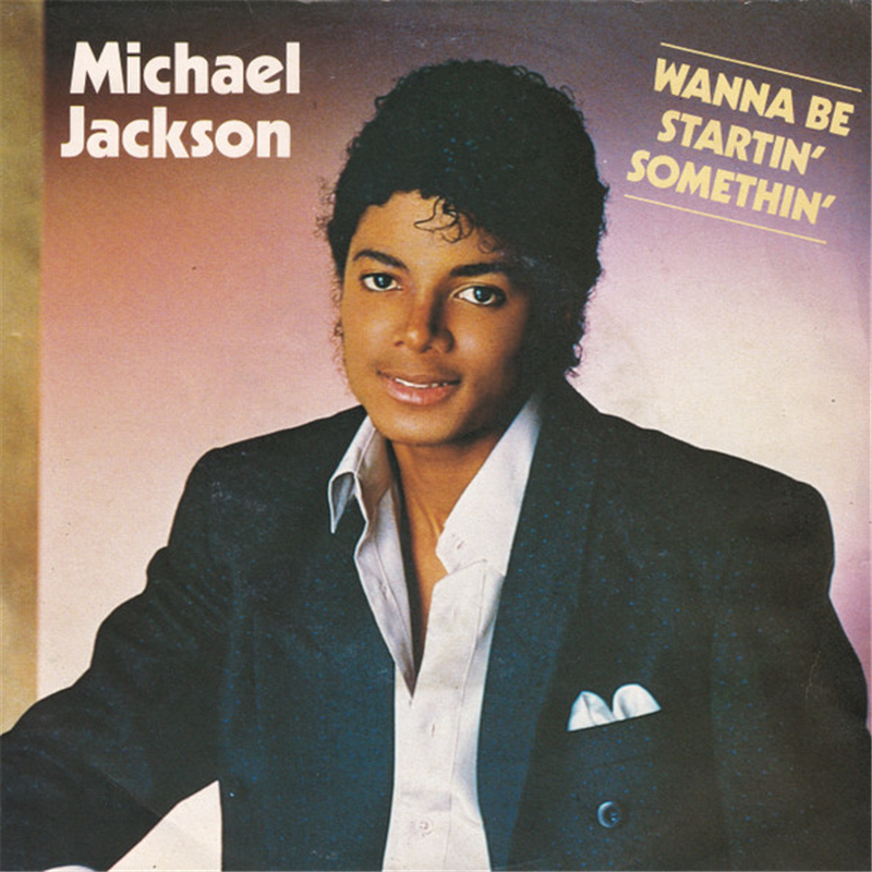 Wanna be startin' somethin' - Jackson Michael