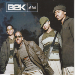 Uh Huh - B2K