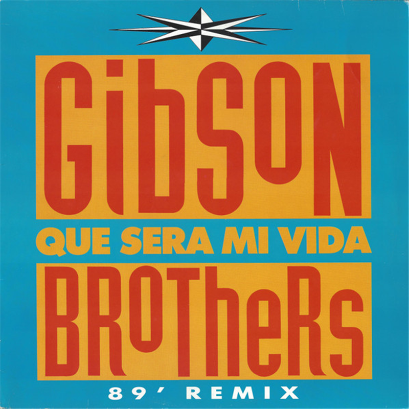 Que sera mi vida '89 REMIX - Gibson Brother